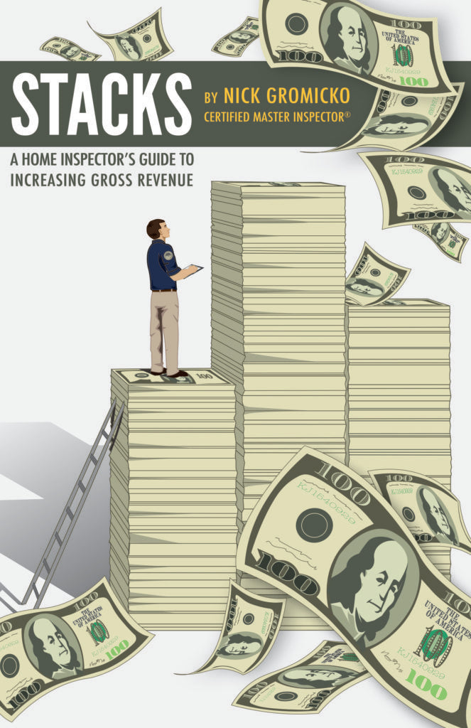 STACKS: A Home Inspector's Guide to Increasing Gross Revenue